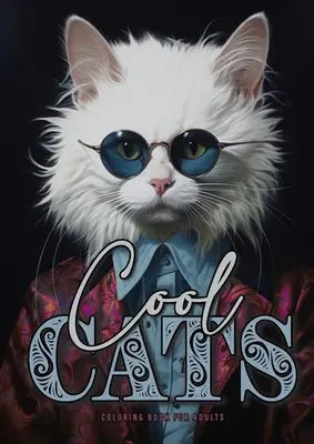 Libro da colorare di gatti per adulti: Libro da colorare di gatti divertenti per adulti Libro da colorare di gatti in scala di grigi A4 52P - Cool Cats Coloring Book for Adults: Funny Cats Coloring Book for Adults Grayscale Cats Coloring Book A4 52P