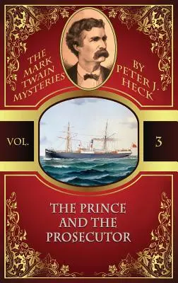 Il principe e il procuratore: I misteri di Mark Twain #3 - The Prince and the Prosecutor: The Mark Twain Mysteries #3