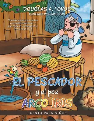 El pescador y el pez arco iris: Racconto per bambini - El pescador y el pez arco iris: Cuento para nios