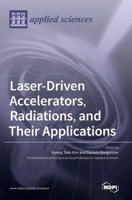 Acceleratori laser, radiazioni e loro applicazioni - Laser-Driven Accelerators, Radiations, and Their Applications