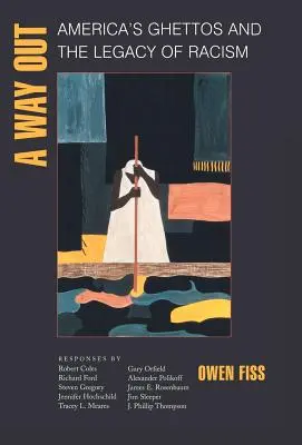 Una via d'uscita: I ghetti d'America e l'eredità del razzismo - A Way Out: America's Ghettos and the Legacy of Racism