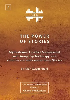 Il potere delle storie: Mitodramma: Gestione dei conflitti e psicoterapia di gruppo con bambini e adolescenti usando le storie - The Power of Stories: Mythodrama: Conflict Management and Group Psychotherapy with Children and Adolescents Using Stories