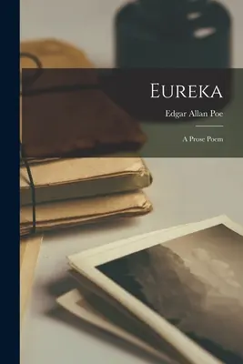 Eureka: Un poema in prosa - Eureka: A Prose Poem