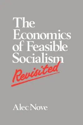 L'economia del socialismo praticabile rivisitata - The Economics of Feasible Socialism Revisited