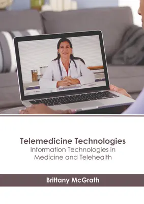 Tecnologie di telemedicina: Tecnologie dell'informazione in medicina e telemedicina - Telemedicine Technologies: Information Technologies in Medicine and Telehealth