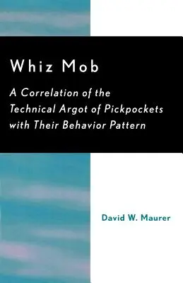 Whiz Mob: Una correlazione tra l'argomentazione tecnica dei borseggiatori e il loro modello di comportamento - Whiz Mob: A Correlation of the Technical Argot of Pickpockets with Their Behavior Pattern