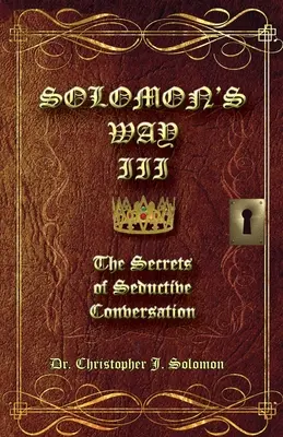La via di Salomone III; I segreti della conversazione seduttiva - Solomon's Way III; The Secrets of Seductive Conversation