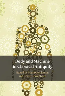 Corpo e macchina nell'antichità classica - Body and Machine in Classical Antiquity