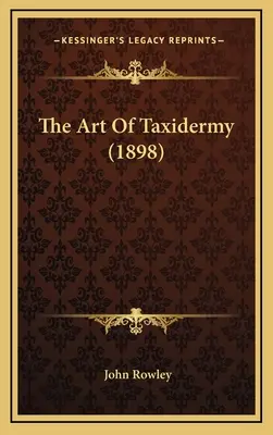 L'arte della tassidermia (1898) - The Art Of Taxidermy (1898)