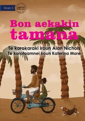 Proprio come papà - Bon aekakin tamana (Te Kiribati) - Just Like Dad - Bon aekakin tamana (Te Kiribati)
