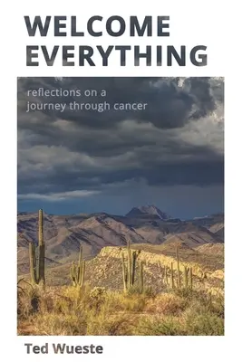 Welcome Everything: Riflessioni su un viaggio attraverso il cancro - Welcome Everything: Reflections on a Journey through Cancer