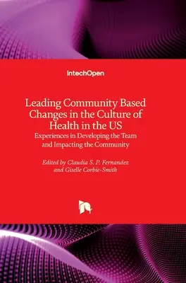 Guidare i cambiamenti nella cultura della salute negli Stati Uniti: Esperienze di sviluppo del team e impatto sulla comunità - Leading Community Based Changes in the Culture of Health in the US: Experiences in Developing the Team and Impacting the Community