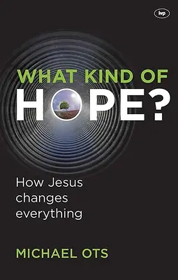 Che tipo di speranza? Come Gesù cambia tutto - What Kind of Hope?: How Jesus Changes Everything