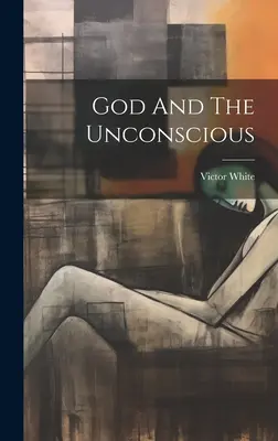 Dio e l'inconscio - God And The Unconscious