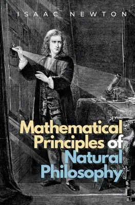 Principi matematici di filosofia naturale - Mathematical Principles of Natural Philosophy