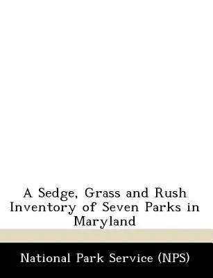 Inventario di carici, erbe e giunchi di sette parchi del Maryland - A Sedge, Grass and Rush Inventory of Seven Parks in Maryland