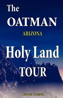 Il tour in Terra Santa di Oatman Arizona - The Oatman Arizona Holy Land Tour