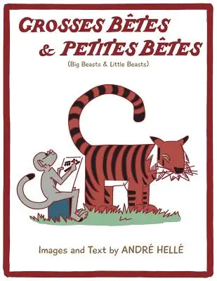 Grosses Betes & Petites Betes (Grandi bestie e piccole bestie): Grandi bestie e piccole bestie - Grosses Betes & Petites Betes (Big Beasts and Little Beasts): Big Beasts and Little Beasts
