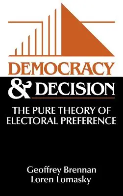 Democrazia e decisione: La teoria pura delle preferenze elettorali - Democracy and Decision: The Pure Theory of Electoral Preference