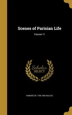 Scene di vita parigina; Volume 11 - Scenes of Parisian Life; Volume 11