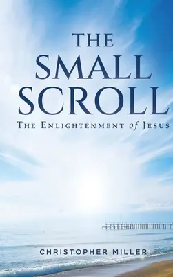 Il piccolo rotolo: L'illuminazione di Gesù - The Small Scroll: The Enlightenment of Jesus