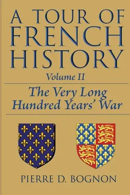 Un viaggio nella storia francese: La lunghissima guerra dei cent'anni - A Tour of French History: The Very Long Hundred Years' War