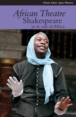 Teatro africano 12: Shakespeare dentro e fuori l'Africa - African Theatre 12: Shakespeare in and Out of Africa