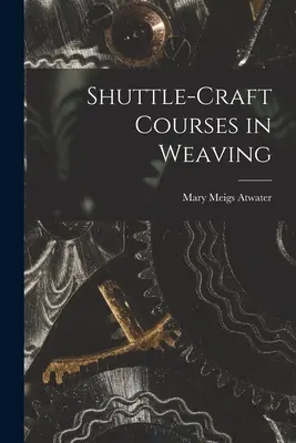 Corsi di tessitura a navetta - Shuttle-craft Courses in Weaving