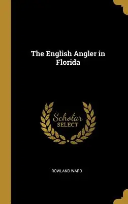Il pescatore inglese in Florida - The English Angler in Florida