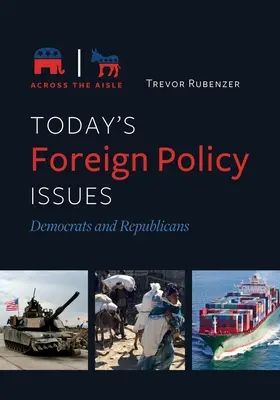 I problemi di politica estera di oggi: Democratici e Repubblicani - Today's Foreign Policy Issues: Democrats and Republicans
