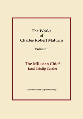 Il capo Milesiano, Opere di Charles Robert Maturin, Vol. 3 - The Milesian Chief, Works of Charles Robert Maturin, Vol. 3
