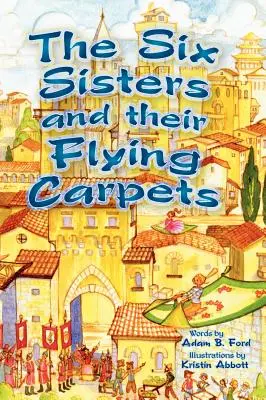 Le sei sorelle e i loro tappeti volanti - The Six Sisters and their Flying Carpets