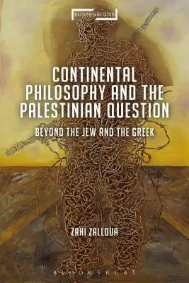 La filosofia continentale e la questione palestinese: Oltre l'ebreo e il greco - Continental Philosophy and the Palestinian Question: Beyond the Jew and the Greek
