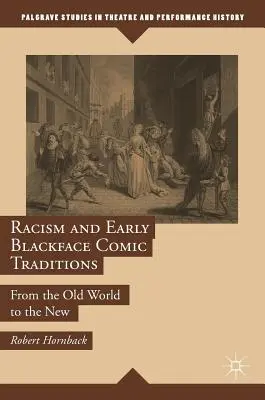 Il razzismo e le prime tradizioni comiche del blackface: Dal Vecchio al Nuovo Mondo - Racism and Early Blackface Comic Traditions: From the Old World to the New
