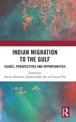Migrazione indiana nel Golfo: Problemi, prospettive e opportunità - Indian Migration to the Gulf: Issues, Perspectives and Opportunities