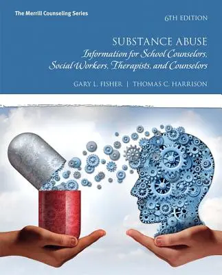 Abuso di sostanze: Informazioni per consulenti scolastici, assistenti sociali, terapisti e consiglieri - Substance Abuse: Information for School Counselors, Social Workers, Therapists, and Counselors