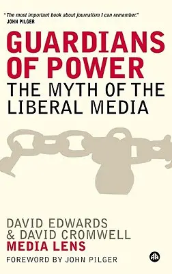 Guardiani del potere: il mito dei media liberali - Guardians of Power: The Myth of the Liberal Media