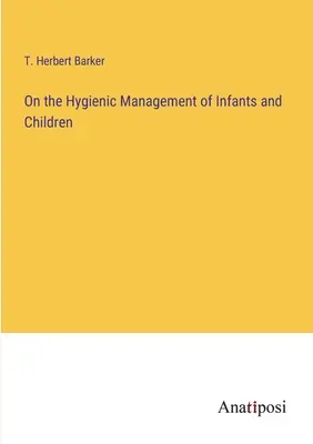 Sulla gestione igienica di neonati e bambini - On the Hygienic Management of Infants and Children