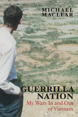 Guerrilla Nation: Le mie guerre dentro e fuori il Vietnam - Guerrilla Nation: My Wars in and Out of Vietnam