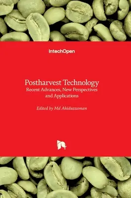 Tecnologia di post-raccolta: Recenti progressi, nuove prospettive e applicazioni - Postharvest Technology: Recent Advances, New Perspectives and Applications