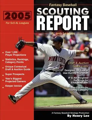 Rapporto di scouting sul fantafootball 2005: per leghe 5x5 solo AL - 2005 Fantasy Baseball Scouting Report: for 5x5 AL only Leagues
