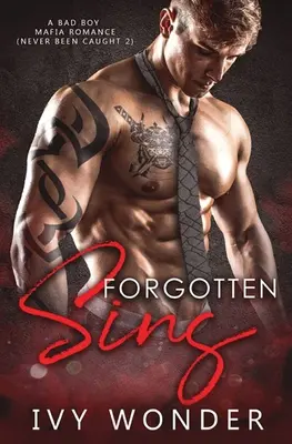 Peccati dimenticati: Un romanzo sulla mafia dei cattivi ragazzi - Forgotten Sins: A Bad Boy Mafia Romance