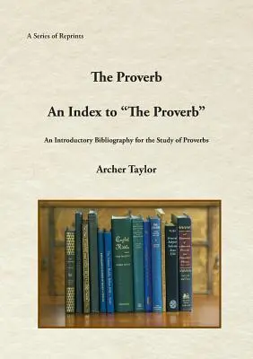 Il proverbio e un indice del proverbio“”. - The Proverb and An Index to The Proverb