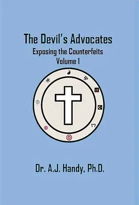 Gli avvocati del diavolo - Smascherare le contraffazioni Smascherare le contraffazioni - The Devil's Advocates - Exposing the Counterfeits Exposing the Counterfeits