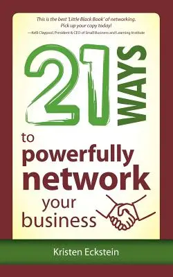 21 modi per creare una rete d'impresa potente - 21 Ways to Powerfully Network Your Business