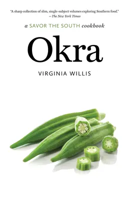 Okra: Un libro di cucina di Savor the South - Okra: A Savor the South Cookbook