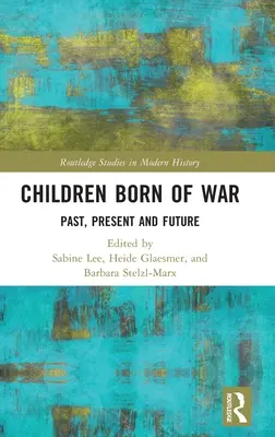 Bambini nati dalla guerra: passato, presente e futuro - Children Born of War: Past, Present and Future