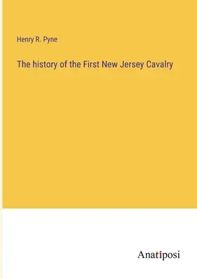 La storia del Primo Cavalleggeri del New Jersey - The history of the First New Jersey Cavalry