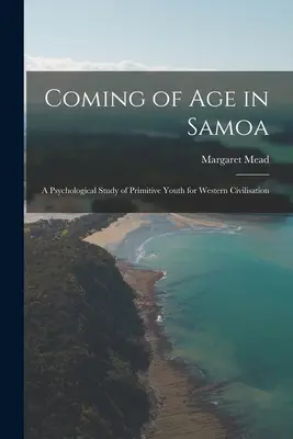 Diventare maggiorenni a Samoa: uno studio psicologico della gioventù primitiva per la civiltà occidentale - Coming of age in Samoa; a Psychological Study of Primitive Youth for Western Civilisation