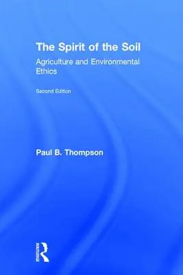 Lo spirito del suolo: agricoltura ed etica ambientale - The Spirit of the Soil: Agriculture and Environmental Ethics